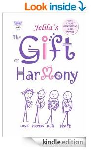  Get my book The Gift of Harmony and get clear on what is really going on inside of you. www.jelila.com