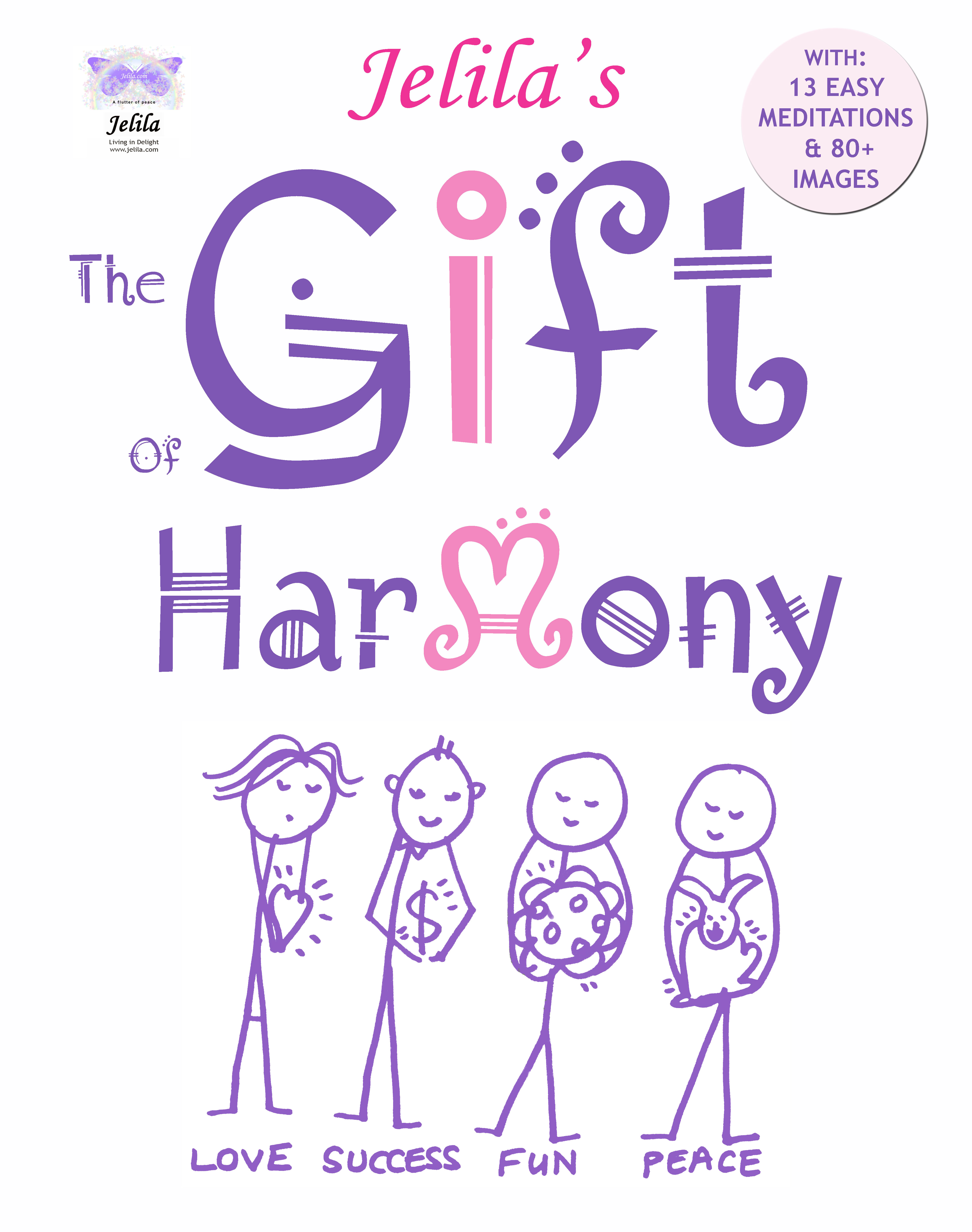 The Gift of Harmony - the book I wish I'd had - discover 4 key parts of yourself - www.jelila.com