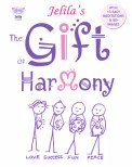 The Gift of Harmony - the book I wish I'd had - discover 4 key parts of yourself - www.jelila.com