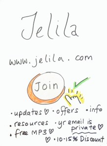 Want to join Jelila's Private Members List completely free and receive an immediate Free MP3, 15% Discount on all Music, 10% on other products right now? Jelila - www.jelila.com     FREE MP3!