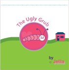 THE UGLY GRUB by Jelila - Inspiring Kids Book on Amazon and Kindle